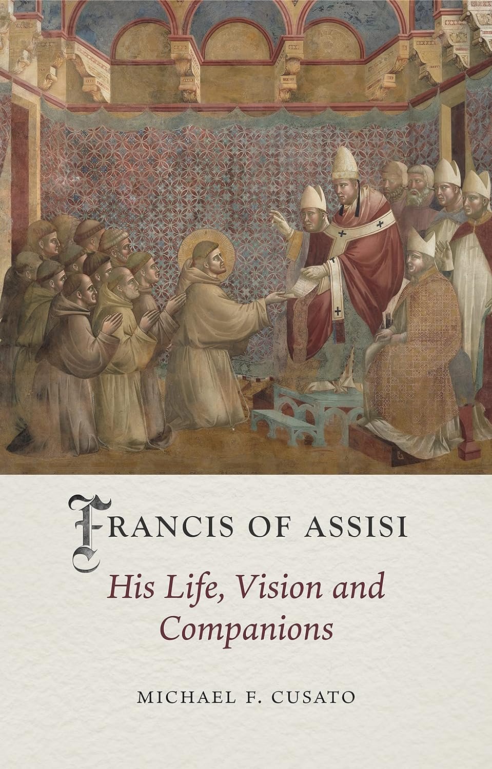 Cover of Francis of Assisi: His Life, Vision and Companions