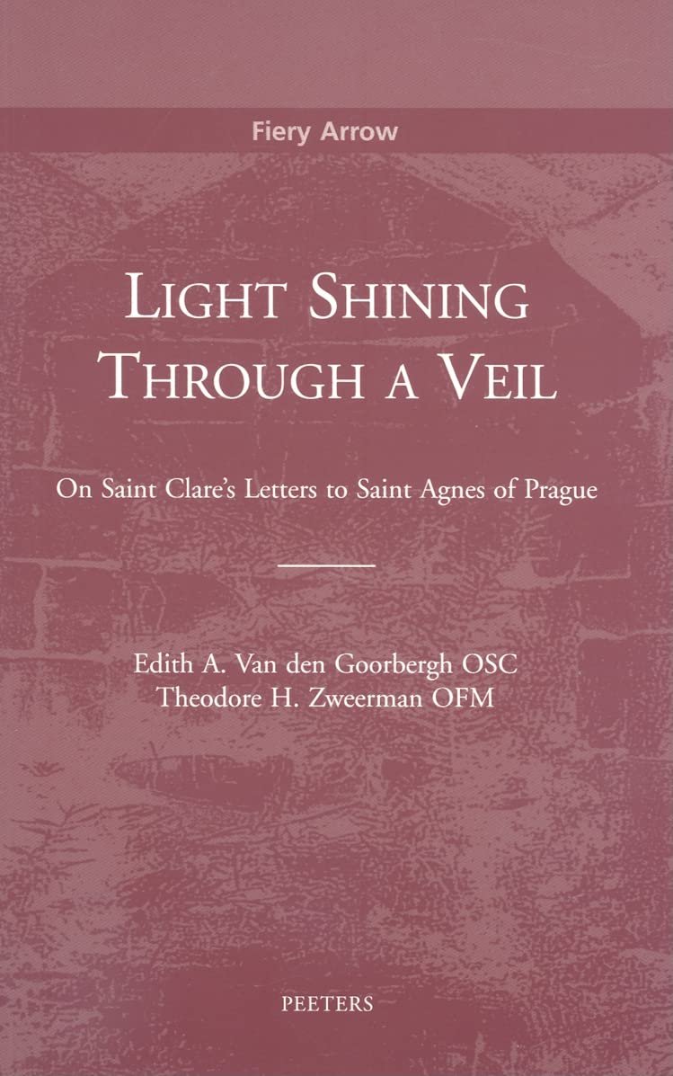Cover of Light Shining Through a Veil: On Saint Clare’s Letters to Saint Agnes of Prague