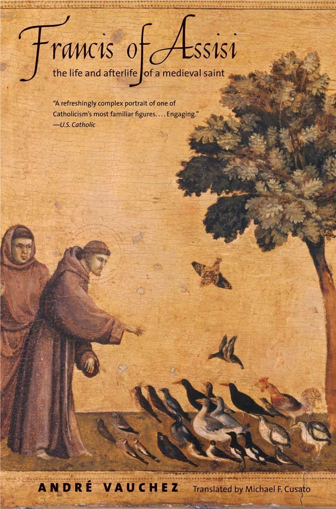 Cover of Francis of Assisi: the Life and Afterlife of a Medieval Saint